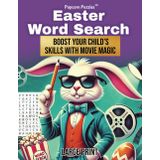 Popcorn Puzzles - Easter Word Search: Boost Your Child's Skills With Movie Magic. (Large Print): Easter movies for kids combines with this Easter word search book to improve vocabulary and spelling.