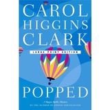 Popped: A Regan Reilly Mystery (Regan Reilly Mysteries) Clark, Carol Higgins