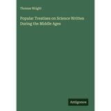 Popular Treatises on Science Written During the Middle Ages