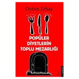 Popüler Diyetlerin Toplu Mezarlığı Oytun Erbaş Destek Yayınları