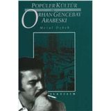POPÜLER KÜLTÜR VE ORHAN GENCEBAY ARABESKI - MERAL ÖZBEK