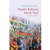 Popüler Kültürün Politik Yüzü - Yeşim Gökben Özmen