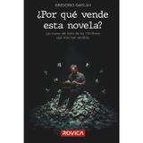 ¿Por qué vende esta novela?: Las claves del éxito de los 134 libros que más han vendido