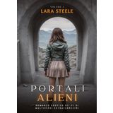 Portali Alieni: Romanzo Erotico Sci-Fi di Multiversi Extraterrestri. Volume 1