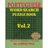 PORTUGUESE WORD SEARCH PUZZLE BOOK VOL. 2: 100 puzzles estimulantes para o cérebro para adultos (edição portuguesa) com horas de entretenimento intermináveis.