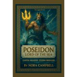 Poseidon Lord of the Sea- Earth Shaker Storm Bringer: The powerful god who ruled the seas| Perfect for readers ages 10–12. (Mythology, Band 3)