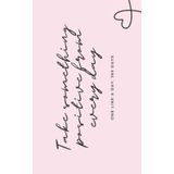 positivity one a line a day notepad: a quirky notepad to write a positive thought from each of your days for a year