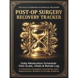 Post-Op Surgery Recovery Tracker: Daily Medication Tracker, Pain Scale, Vitals & Fluid Drainage Log | Comprehensive Physical Therapy & Caregiver ... Bariatric & Post-Surgery Recovery