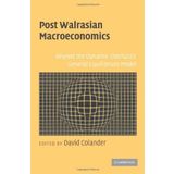 Post Walrasian Macroeconomics: Beyond the Dynamic Stochastic General Equilibrium Model (2006-07-17)