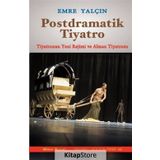 POSTDRAMATIK TIYATRO ÜZERİNE - MUSTAFA ÖZDEMİR
