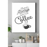 Postermanya (pster18763) There's Always Time For Coffee Kahve Mutfak Kanvas Tablo 30 x 40