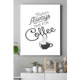 Postermanya (pster18766) There's Always Time For Coffee Kahve Mutfak Kanvas Tablo 50 x 70