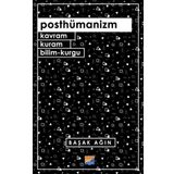 Posthümanizm - Başak Ağın