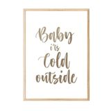 Postifull Ahşap Çerçeveli Tablo, Poster Ve Çerçeve Seti, Baby It'S Cold Outside Comfort Serisi No:108576;30 X 42 Ahşap Çerçeveli