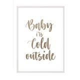 Postifull Beyaz Çerçeveli Tablo, Poster Ve Çerçeve Seti, Baby It'S Cold Outside Comfort Serisi No:108576;70 X 100 Beyaz Çerçeveli