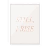 Postifull Still, I Rise Çerçeveli Tablo, Beyaz Çerçeve Ve Poster, Dikey Duvar Tablosu Comfort Serisi No:108371;13 X 18 Beyaz Çerçeveli