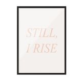 Postifull Still, I Rise Çerçeveli Tablo, Siyah Çerçeve Ve Poster, Dikey Duvar Tablosu Comfort Serisi No:108371;70 X 100 Siyah Çerçeveli
