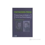POSTMODERN PRENS ELEŞTİREL KURAM, SOL STRATEJI VE YENI BIR SIYASI ÖZNENİN OLUŞUMU - JOHN SANBONMATSU
