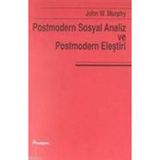 POSTMODERN VE SOSYAL ANALIZ VE POSTMODERN ELEŞTİRİ - JOHN W. MURPHY