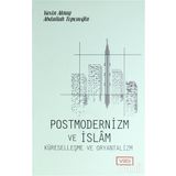 Postmodernizm ve İslam Küreselleşme ve Oryantalizm - Yasin Aktay Abdullah Topçuoğlu