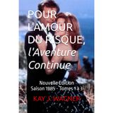 POUR L'AMOUR DU RISQUE, l'Aventure Continue: Nouvelle Edition - Saison 1985 - Tomes 1 à 3