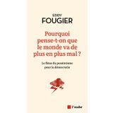 Pourquoi pense-t-on que le monde va de plus en plus mal ?