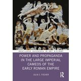 Power and Propaganda in the Large Imperial Cameos of the Early Roman Empire