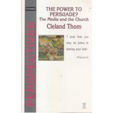 Power to Persuade?: Media and the Church (Pioneer perspectives)