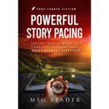 Powerful Story Pacing: The Art and Science of Crafting Fiction That Keeps Readers Riveted (Page-Turner Fiction)