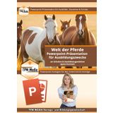 PowerPoint Präsentation: Welt der Pferde - Lehrmaterial für Ausbilder und Schüler.pptx: (USB-Stick Version)