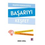 Pozitif Psikolojiyle Başarıyı Keşfet-Efil Yayınevi