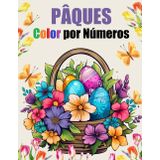 Pâques Color por Números: Printemps Coloriage avec Numéro : Saison de Printemps Pâques Relaxante, Paysages, Animaux avec une Palette de Couleurs Détaillée