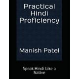 Practical Hindi Proficiency: Speak Hindi Like a Native