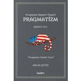 Pragmata Siyaset Üçgeni Pragmatizm Cilt 1 - Halis Çetin - Kadim Yayınları