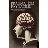 Pragmatizm - Faydacılık / William James