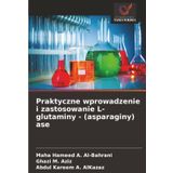Praktyczne wprowadzenie i zastosowanie L-glutaminy - (asparaginy) ase