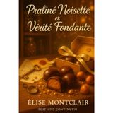 Praliné Noisette et Vérité Fondante