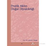 PRATIK AKLIN DOĞAL DİYALEKTİĞİ - LOKMAN ÇİLİNGİR
