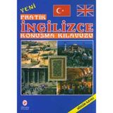 PRATİK İNGİLİZCE KONUŞMA KILAVUZU: Sözlük İlaveli (Kapak Değişebilir)