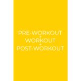 Pre-Workout + Workout + Post-Workout: Simple Daily Macro Tracker For Your Exercise Nutrition | Bright Yellow
