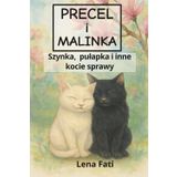 Precel i Malinka: Szynka, pułapka i inne kocie sprawy: Zabawna i wzruszająca książka o kotach z ilustracjami. Dla dzieci 4–12 lat. Idealna na dobranoc i do wspólnego czytania.