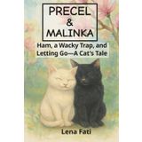 PRECEL & MALINKA: Ham, a Wacky Trap, and Letting Go – A Cat’s Tale: A hilarious and heartwarming illustrated story about cats for kids aged 4–12. Perfect for family reading and bedtime laughs.