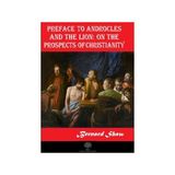 Preface To Androcles And The Lion: On The Prospects Of Christianity - Bernard Shaw