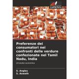 Preferenze dei consumatori nei confronti delle verdure confezionate nel Tamil Nadu, India