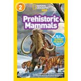 Prehistoric Mammals (National Geographic Kids Readers, Level 2)