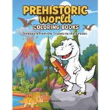 Prehistoric World – Coloring Books: Dinosaurs from the Triassic to the Jurassic