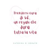 Prendersi cura di sé un regalo che dura tutta la vita