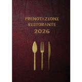 Prenotazioni Ristorante 2026: Libro prenotazioni 2 Pagine X Giorno (Cena e pranzo) per hotel, ristoranti e pizzerie con Feste e celebrazioni nazionali italiane