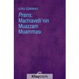 Prens - Machiavelli'nin Muazzam Muamması - Utku Özmakas