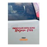 Prensesler Hasta Olmaz, Nazara Gelir Yazı JDM Araba Motosiklet Cam Sticker 19x5 CM